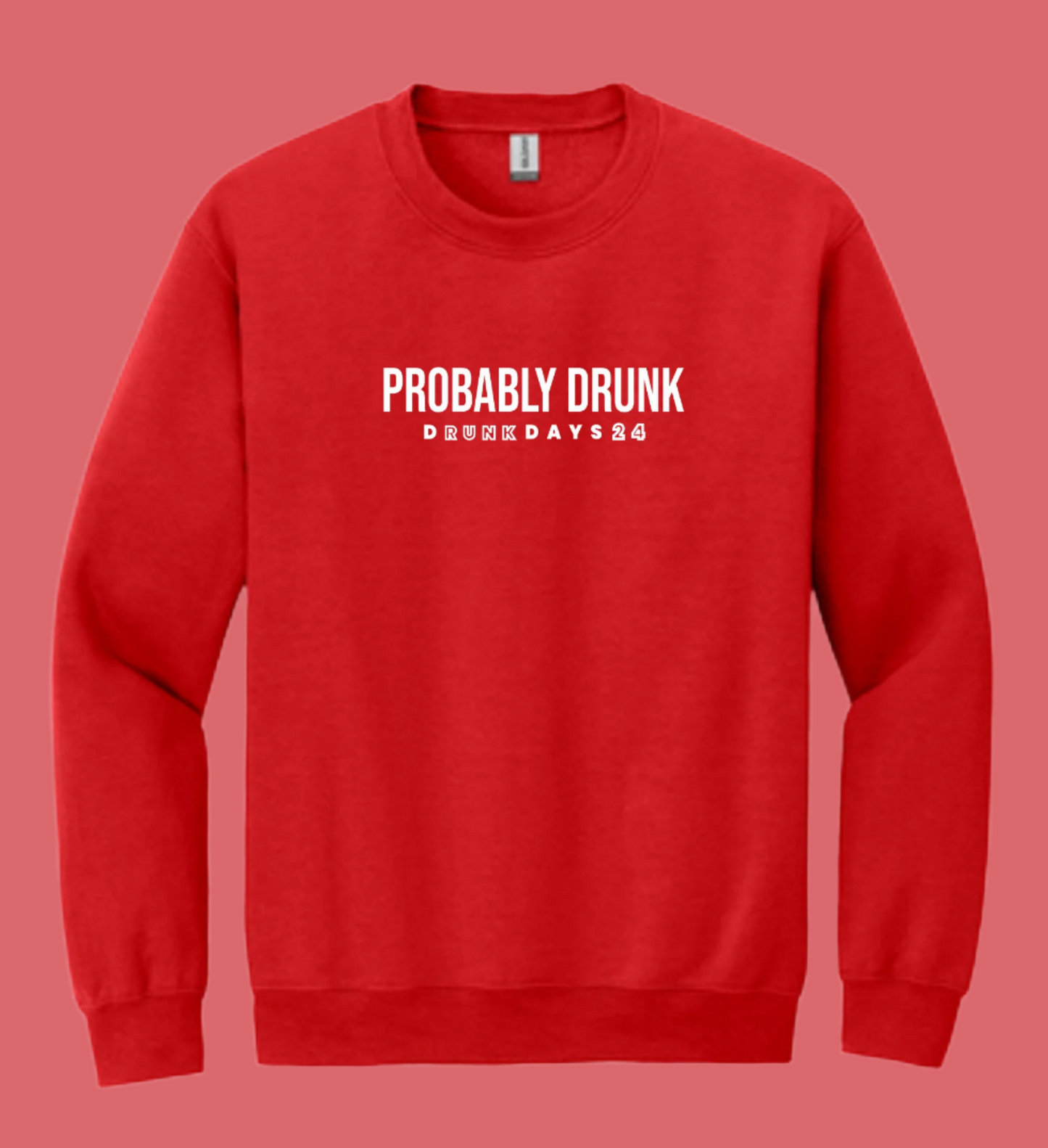 Probably Drunk Crewneck Sweatshirt