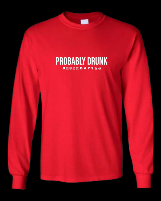 Probably Drunk Longsleeve